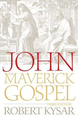 John, the Maverick Gospel, Third Edition Paperback Westminster John Knox Press