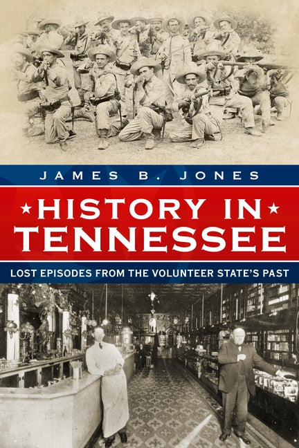 History in Tennessee: Lost Episodes from the Volunteer State's Past Paperback America Through Time