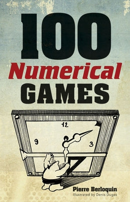 100 Numerical Games by Berloquin, Pierre