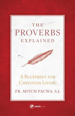 Paperback of Proverbs Explained by Ewtn Publishing, showing the book cover with title and author details.