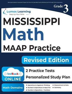 Mississippi Academic Assessment Program Test Prep: 3rd Grade Math Practice Workbook and Full-length Online Assessments: MAAP Study Guide Paperback Lumos Information Services, LLC