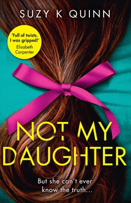Not My Daughter by Quinn, Suzy K.