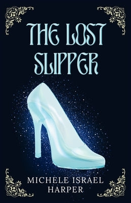 The Lost Slipper Paperback Love2readlove2write Publishing, LLC