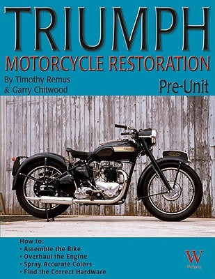 Triumph Motorcycle Restoration: Pre-Unit Paperback Wolfgang Publications
