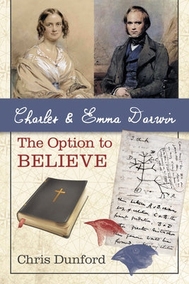 Charles and Emma Darwin: The Option to Believe Paperback Wipf & Stock Publishers