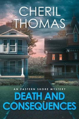Death and Consequences: An Eastern Shore Mystery Paperback Tred Avon Press