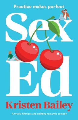 Sex Ed: A totally hilarious and uplifting romantic comedy Paperback Storm Publishing Ltd