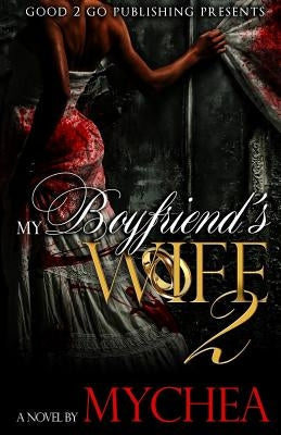 My Boyfriend's Wife 2 Paperback Good2go Publishing