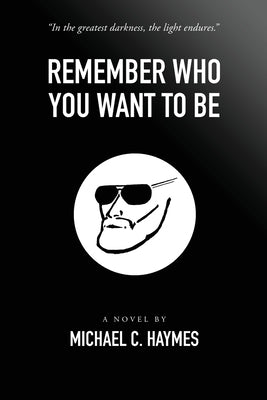 Remember Who You Want To Be Paperback Branch Hill Press, LLC