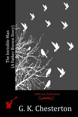 The Invisible Man (A Father Brown Story) Paperback Createspace Independent Publishing Platform