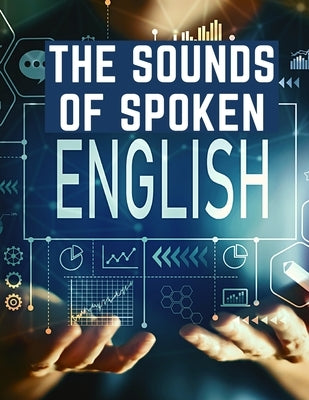 The Sounds Of Spoken English: A Manual Of Ear Training For English Students Paperback Fried Editor