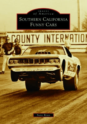 Southern California Funny Cars Paperback Arcadia Publishing (SC)