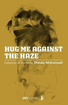 Hug Me Against the Haze Paperback Createspace Independent Publishing Platform