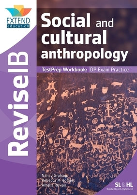 Social and Cultural Anthropology (SL and HL): Revise IB TestPrep Workbook Paperback Extend Education