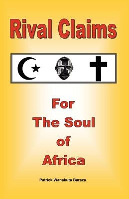 Rival Claims for the Soul of Africa Paperback Turnkey Press