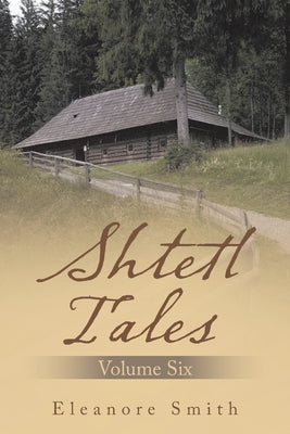 Shtetl Tales: Volume Six Paperback Authorhouse