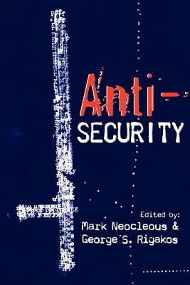 Anti-Security by Neocleous, Mark
