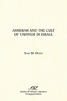 Asherah and the Cult of Yahweh in Israel Paperback Society of Biblical Literature