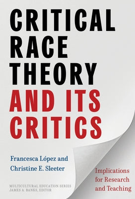 Critical Race Theory and Its Critics: Implications for Research and Teaching Paperback Teachers College Press