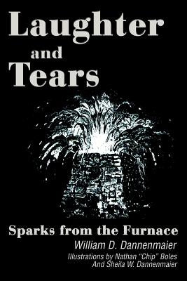 Laughter and Tears: Sparks from the Furnace Paperback iUniverse