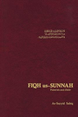 Fiqh Us Sunnah: Funerals and Dhikr Paperback American Trust Publications