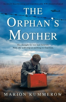 The Orphan's Mother: An utterly heartbreaking and unputdownable WW2 historical novel Paperback Bookouture