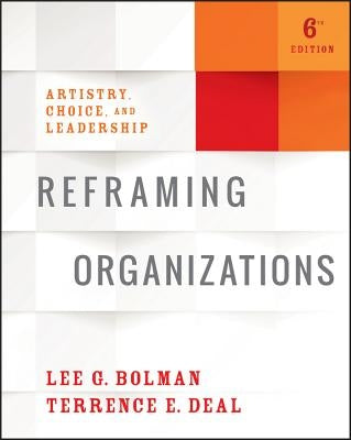 Reframing Organizations: Artistry, Choice, and Leadership Paperback Jossey-Bass