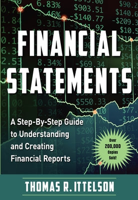 Financial Statements: A Step-By-Step Guide to Understanding and Creating Financial Reports (Over 200,000 Copies Sold!) Paperback Career Press