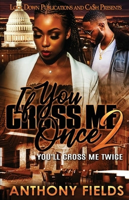If You Cross Me Once 2 Paperback Lock Down Publications
