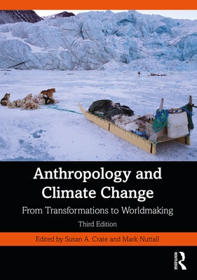 Anthropology and Climate Change: From Transformations to Worldmaking Paperback Routledge
