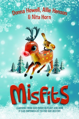 Misfits: Learning from Our Inner Outcast and How It Can Empower Us to Find Our Destiny Defender