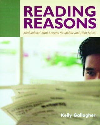 Reading Reasons: Motivational Mini-Lessons for Middle and High School Paperback Routledge