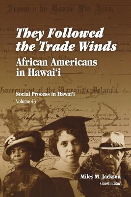 They Followed the Trade Winds: African Americans in Hawai'i Paperback University of Hawaii Press