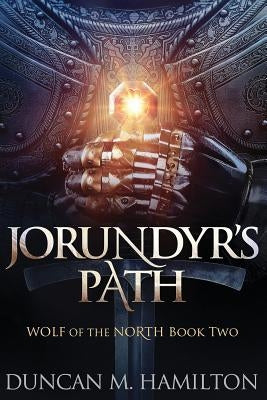 Jorundyr's Path: Wolf of the North Book 2 Paperback Createspace Independent Publishing Platform