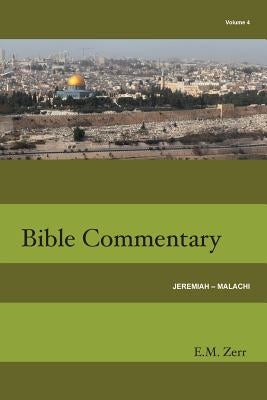 Zerr Bible Commentary Vol. 4 Jeremiah - Malachi Paperback Truth Publications, Inc.