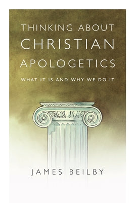 Thinking about Christian Apologetics: What It Is and Why We Do It Paperback IVP Academic