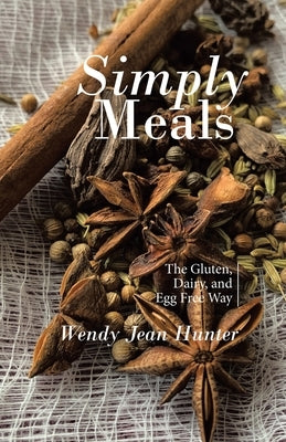 Simply Meals: The Gluten, Dairy, and Egg Free Way Paperback Tellwell Talent