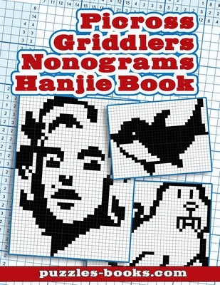 Picross, Griddlers, Nonograms, Hanjie Book: 45 puzzles Paperback Independently Published