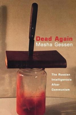 Dead Again: The Russian Intelligentsia After Communism Paperback Verso