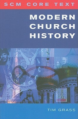 Scm Core Text: Modern Church History Paperback SCM Press