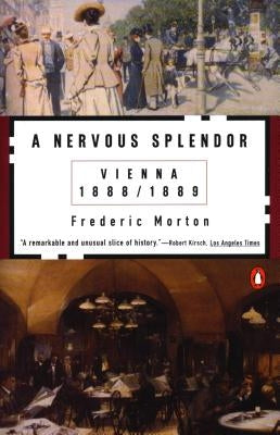 A Nervous Splendor: Vienna 1888-1889 Paperback Penguin Books