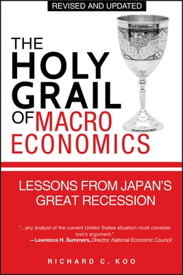 The Holy Grail of Macroeconomics: Lessons from Japan's Great Recession Paperback Wiley