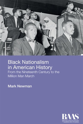 Black Nationalism in American History: From the Nineteenth Century to the Million Man March Paperback Edinburgh University Press