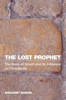 The Lost Prophet: The Book of Enoch and Its Influence on Christianity Paperback Sheffield Phoenix Press Ltd