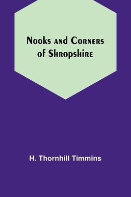 Nooks and Corners of Shropshire Paperback Alpha Edition