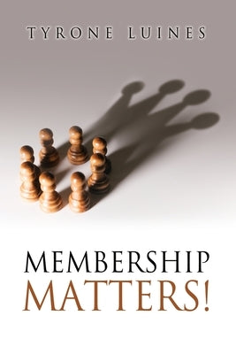 Membership Matters! Paperback Xulon Press