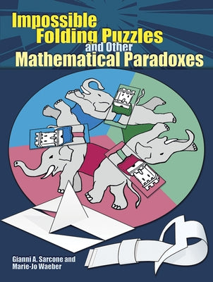 Impossible Folding Puzzles and Other Mathematical Paradoxes Paperback Dover Publications