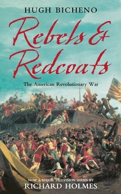 Rebels and Redcoats: The American Revolutionary War Paperback HarperCollins