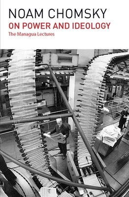 On Power and Ideology: The Managua Lectures Paperback Haymarket Books