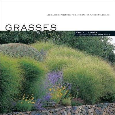Grasses: Versatile Partners for Uncommon Garden Design Paperback Storey Publishing